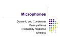 Microphones Dynamic and Condenser Polar patterns Frequenc