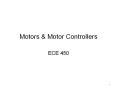 Motors & Motor Controllers ECE 450 AC or DC Motors AC Fe