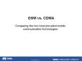 GSM vs. CDMA Comparing the two most prevalent mobil