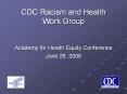CDC Racism and Health Work Group Academy for Health Equit