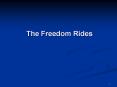 The Freedom Rides Members of the Journey of Reconciliatio