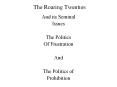 The Roaring Twenties And its Seminal Issues The Politics O
