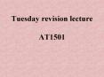 Tuesday revision lecture AT1501 Lectures 1-2 Anthropology a