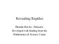 Revealing Reptiles Rhonda Hawley, Educator, Developed wit