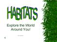 Explore the World Around You! Mrs. Kirkpatrick What is 