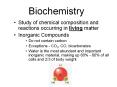 Biochemistry Study of chemical composition and reaction