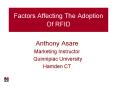 Factors Affecting The Adoption Of RFID Anthony Asar