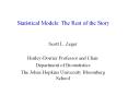 Statistical Models: The Rest of the Story Scott L. Zege