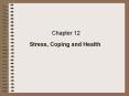 Chapter 12 Stress, Coping and Health The Relationshi
