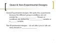 Quasi & Non-Experimental Designs Quasi-Experimental design