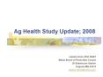 Ag Health Study Update; 2008 Lebelle Hicks PhD DABT Main