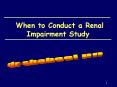 When to Conduct a Renal Impairment Stud