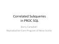 Correlated Subqueries in PROC SQL Barry Campbel
