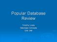 Popular Database Review Timothy Licata Database Concepts CS