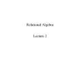 Relational Algebra Lecture 2 Relational Model Basic Notion