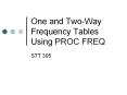 One and Two-Way Frequency Tables Using PROC FREQ STT 305 Th
