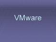 VMware What is VMware? VMware is virtual machine software I