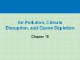 Air Pollution, Climate Disruption, and Ozone Depletio