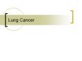 Lung Cancer Lung Cancer Incidence 1950s Male/Female rati