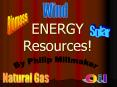 ENERGY Resources! Natural Gas Natural gas is believed to b