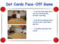 Dot Cards Face-Off Game   I can say how many dots are on 