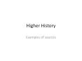Higher History Examples of sources Higher History Paper 