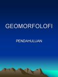 GEOMORFOLOFI PENDAHULUAN DEFINISI Geomorfologi dari bahas