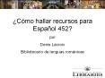  C mo hallar recursos para Espa ol 452? por Denis Lacroi