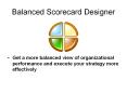 Balanced Scorecard Designer Get a more balanced view o