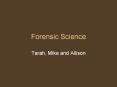 Forensic Science Tarah, Mike and Allison Forensic Activitie