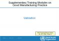 Good Manufacturing Practice Validation WHO Technical Repor