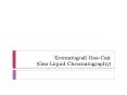 Kromatografi Gas-Cair (Gas-Liquid Chromatography) * * * 