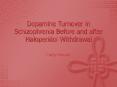 Dopamine Turnover in Schizophrenia Before and afte