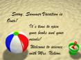 Sorry, Summer Vacation is Over! It s time to open your book