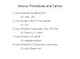 Venous Thrombosis and Cancer 72 year old female, R poplitea