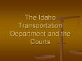The Idaho Transportation Department and the Courts 