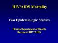 HIV/AIDS Mortality Two Epidemiologic Studies Florid