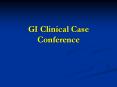 GI Clinical Case Conference Case Presentation 30 day ol