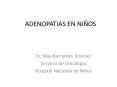 ADENOPATIAS EN NI OS Dr. Max Barrantes Jim nez Servicio d