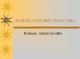 AN LISE CONT BIL-FINANCEIRA Professor: Ailton Carvalho TIPO