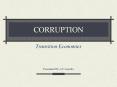 CORRUPTION Transition Economies Presented By AJ Cericol