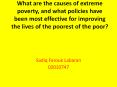 What are the causes of extreme poverty, and what policie