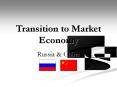 Transition to Market Economy Russia & China Transition t