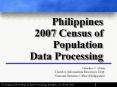 2007 Census of Population Data Processing Valentino C. Abua
