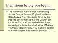 Brainstorm before you begin: The Protestant Reformation i