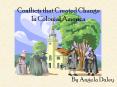 Conflicts that Created Change In Colonial America By Angel