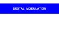 DIGITAL MODULATION Digital signals can be transmitte