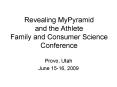 Revealing MyPyramid and the Athlete Family and Consume