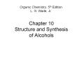 Organic Chemistry, 5th Edition L. G. Wade, Jr. Chapter 1