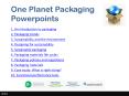 One Planet Packaging Powerpoints 1. An introduction t